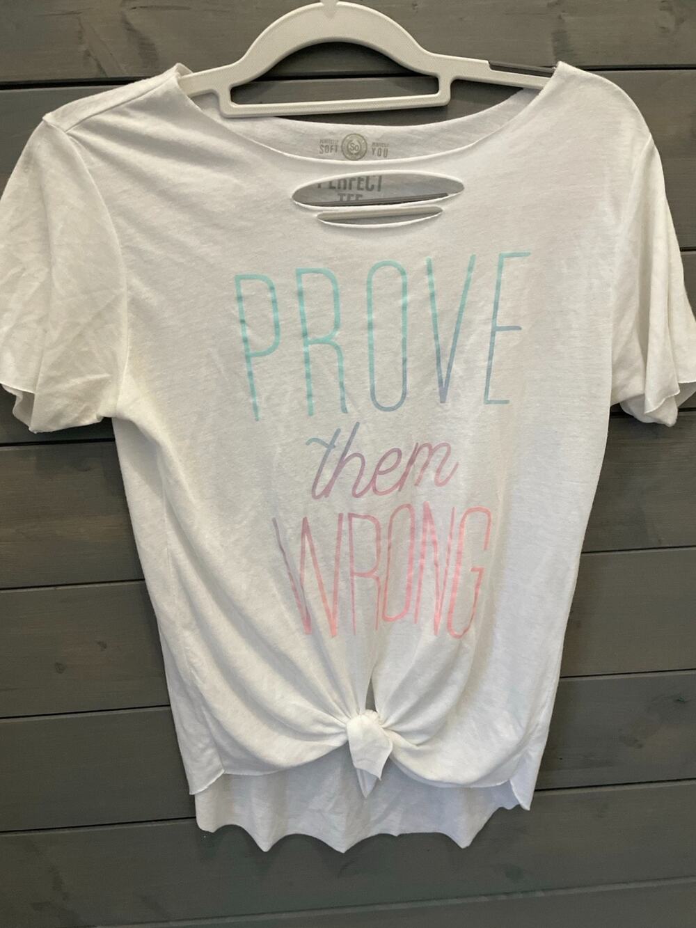 SO Perfect Tee Women’s Small White Graphic Knot Front “Prove Them Wrong”